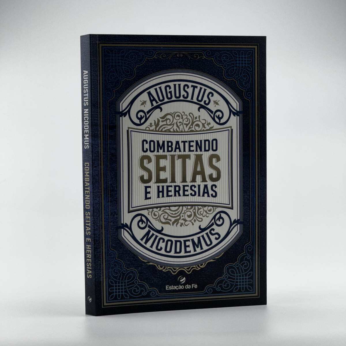 Combatendo Seitas e Heresias | Augustus Nicodemus