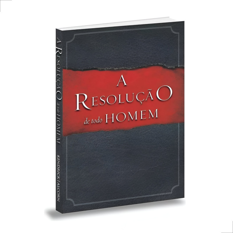 Livro A Resolução De Todo Homem Stephen & Alex Kendrick