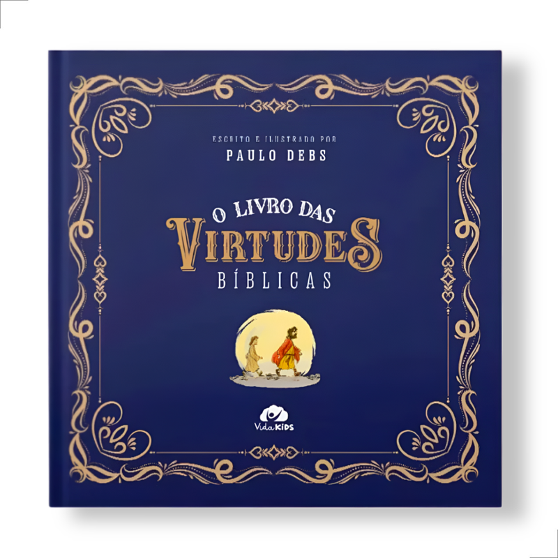 O Livro Das Virtudes Bíblicas Paulo Debs