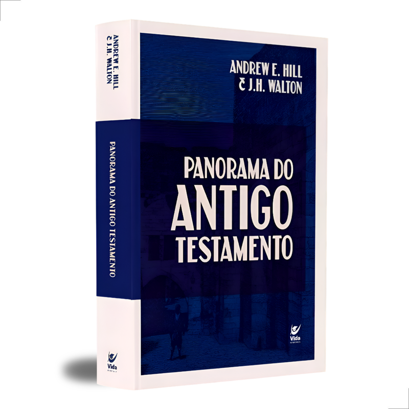 Panorama Do Antigo Testamento Andrew Hill E John Walton