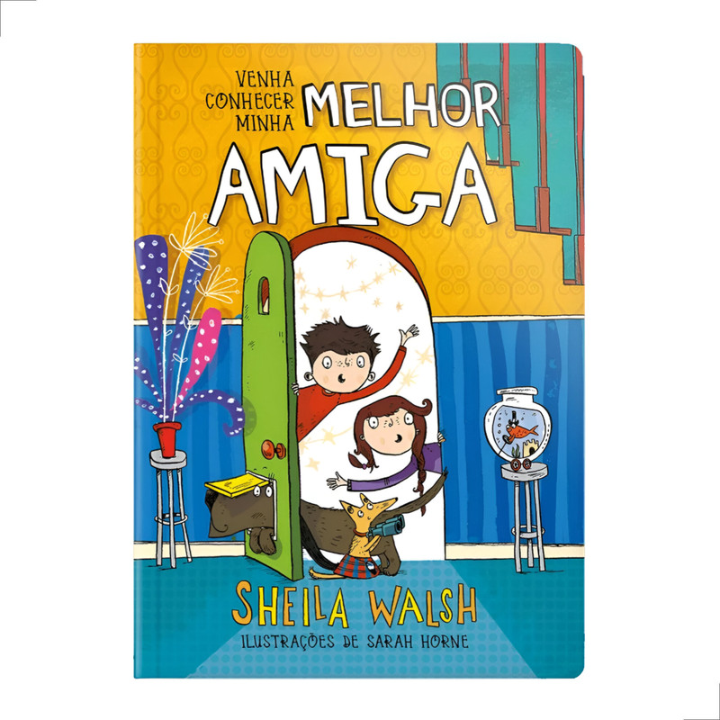 Livro Infantil Ilustrado Venha Conhecer Minha Melhor Amiga De Sheila Walsh