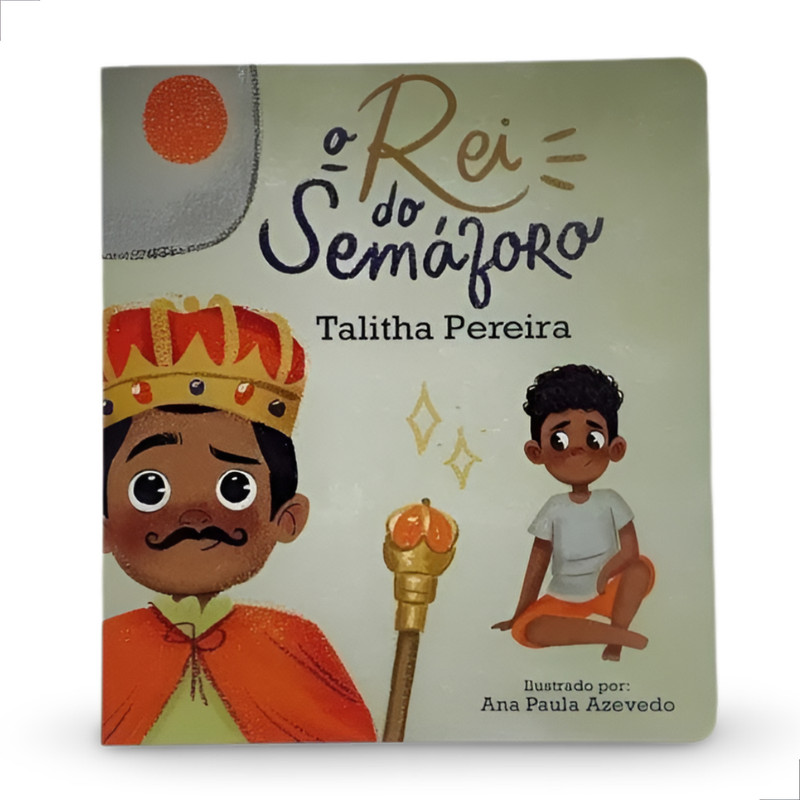 O Rei Do Semáforo | Talitha Pereira | Ilustrado