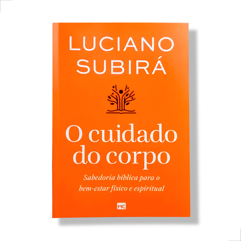 Livro O Cuidado Do Corpo Luciano Subirá