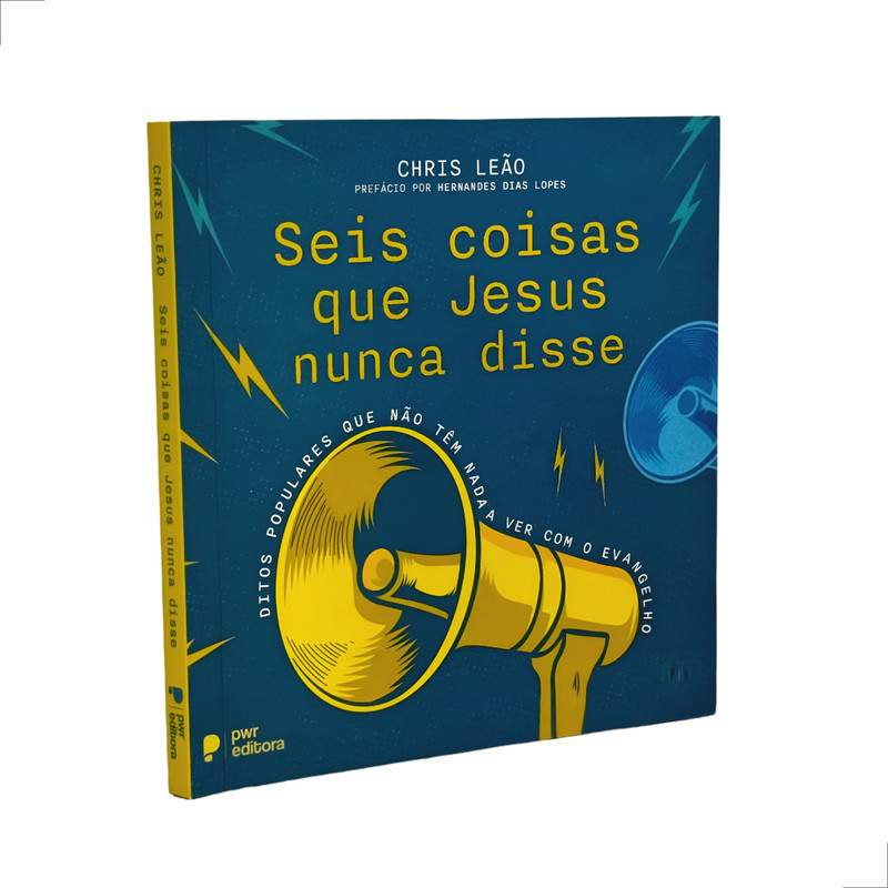 Livro Seis Coisas Que Jesus Nunca Disse | Chris Leão