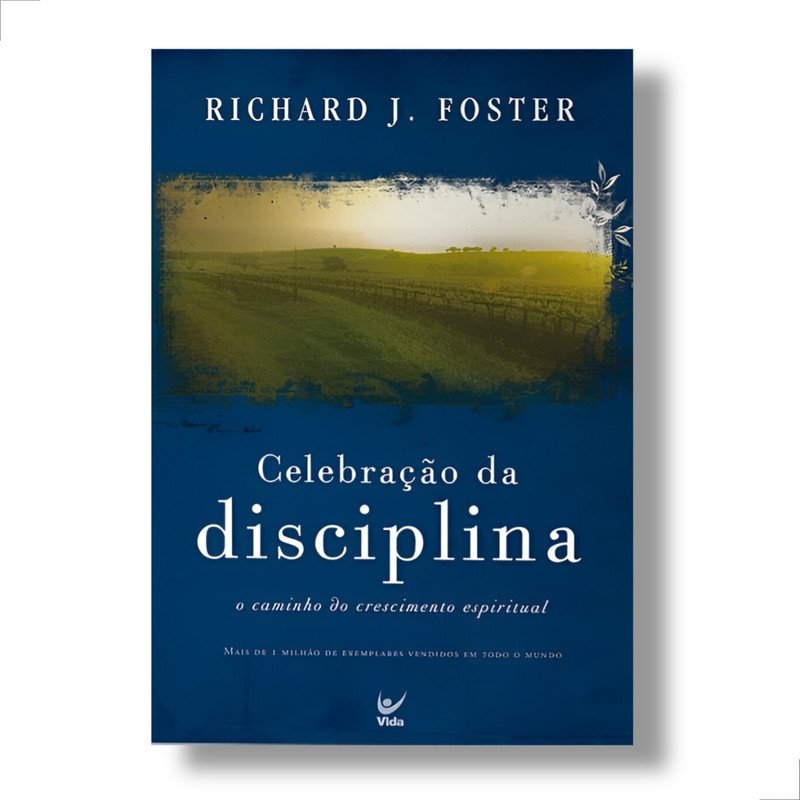 Livro Celebração Da Disciplina Richard Foster
