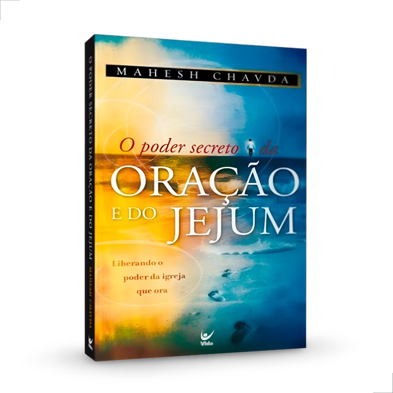 Livro O Poder Secreto da Oração e do Jejum Mahesh Chavda