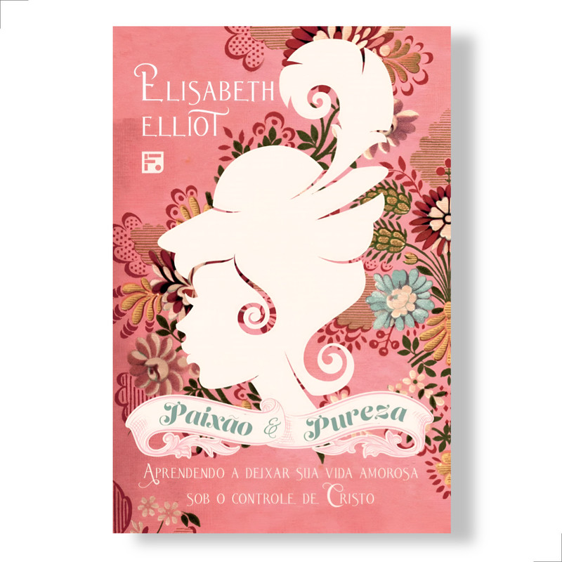 Paixão E Pureza Elisabeth Elliot