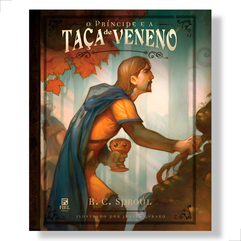 O Príncipe E A Taça De Veneno R.C. Sproul