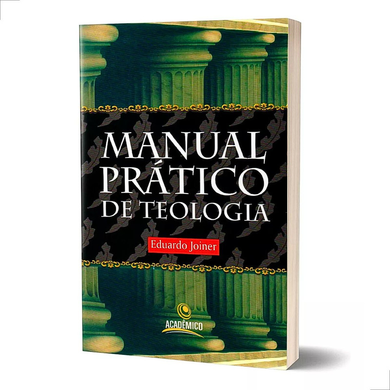 Livro Manual Prático de Teologia Eduardo Joiner