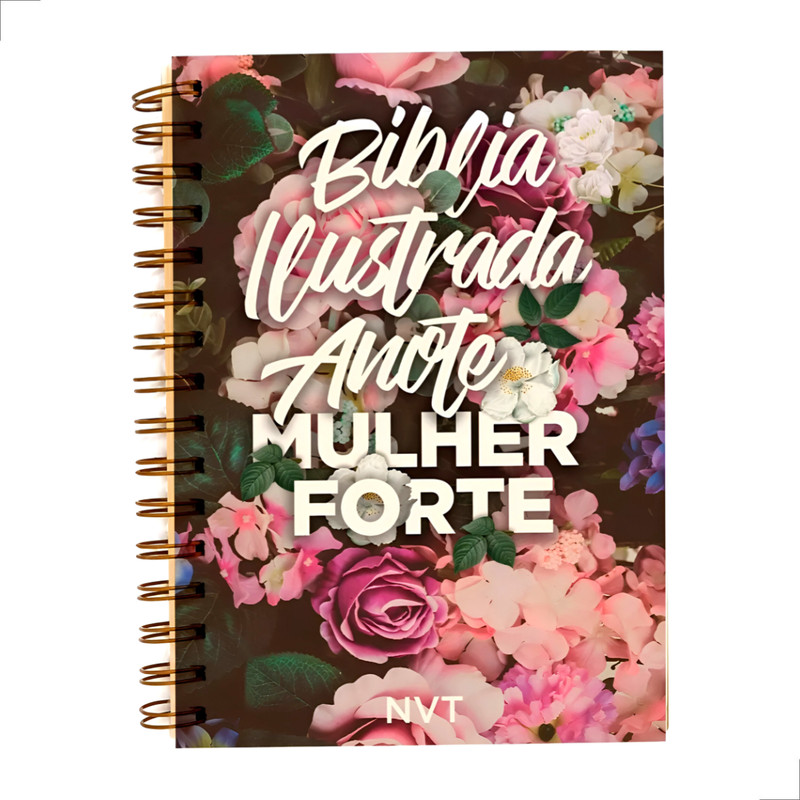 Bíblia Ilustada NVT Anote Mulher Forte Floral Rosa