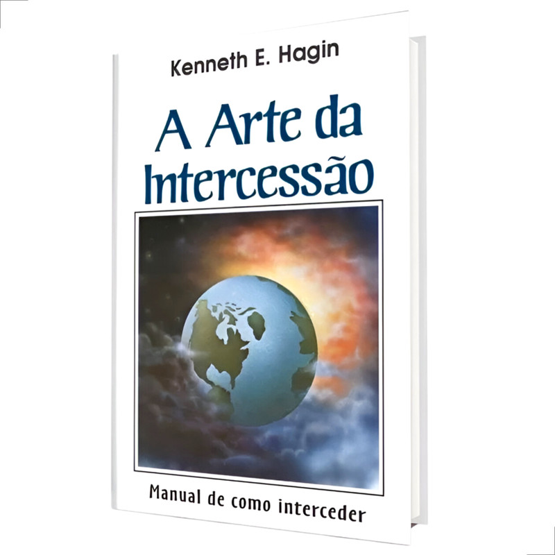 A Arte Da Intercessão Kenneth E. Hagin