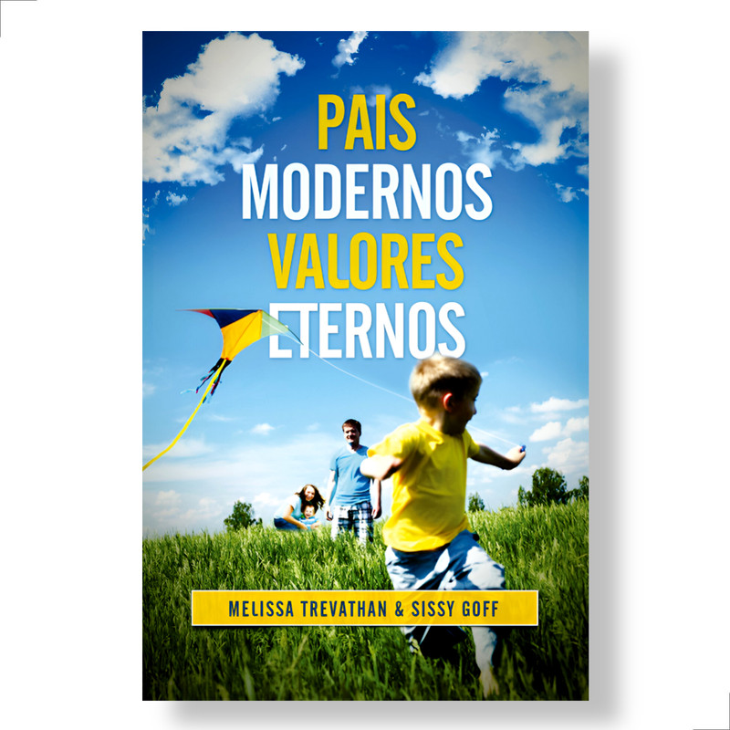 Pais Modernos Valores Eternos Melissa Trevathan e Sissy Goff