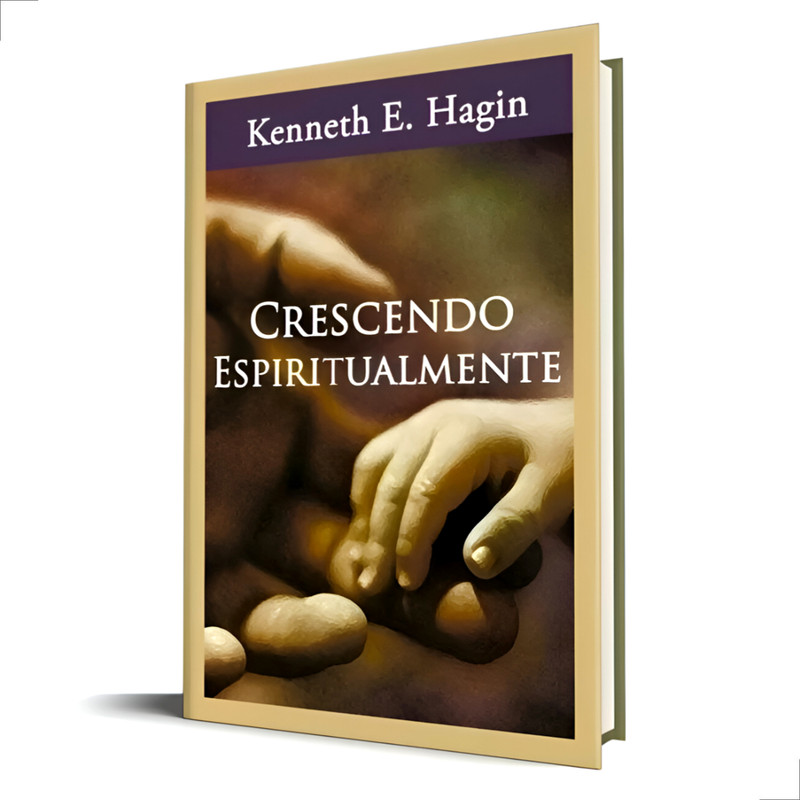 Crescendo Espiritualmente Kenneth E. Hagin