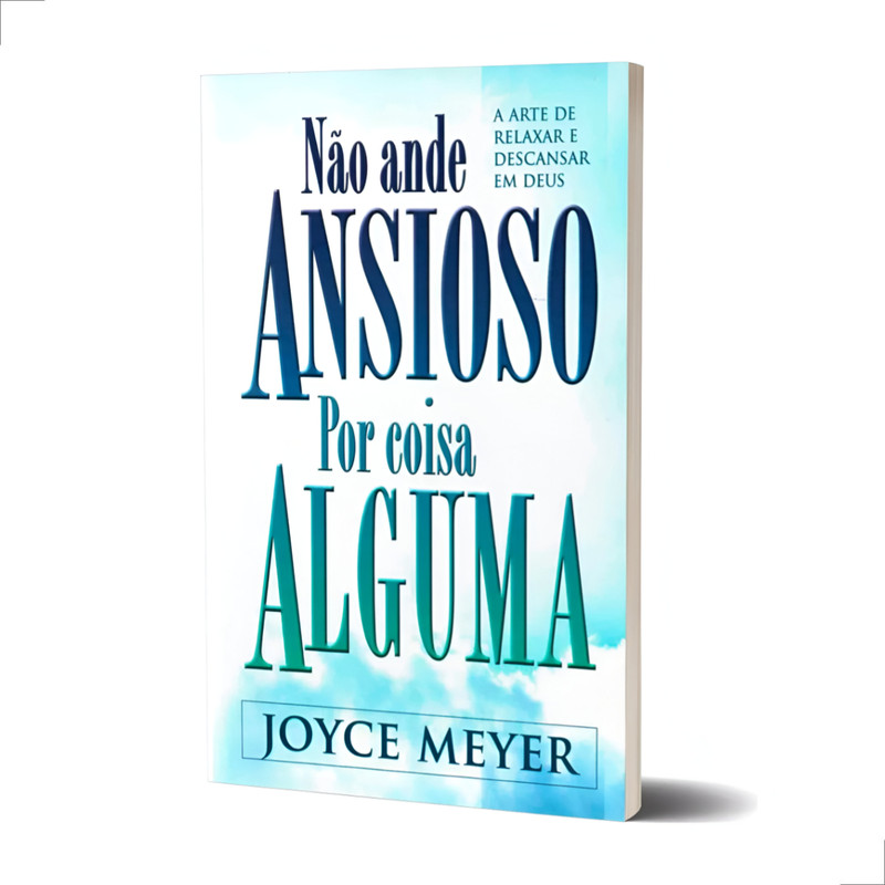 Livro Não Ande Ansioso Por Coisa Alguma Joyce Meyer