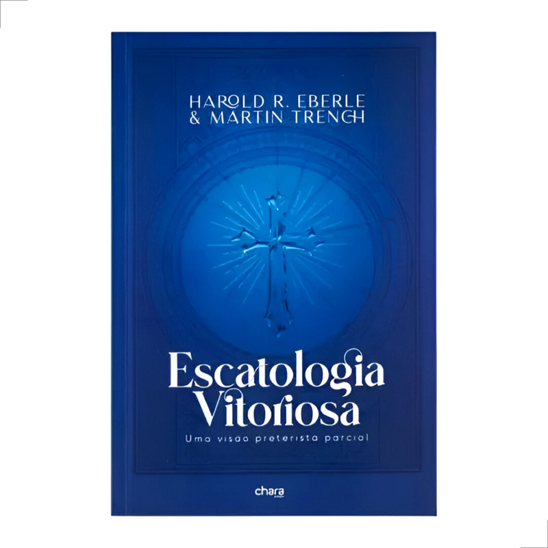 Escatologia Vitoriosa | Harold R. Eberle & Martin Trench - Image 3