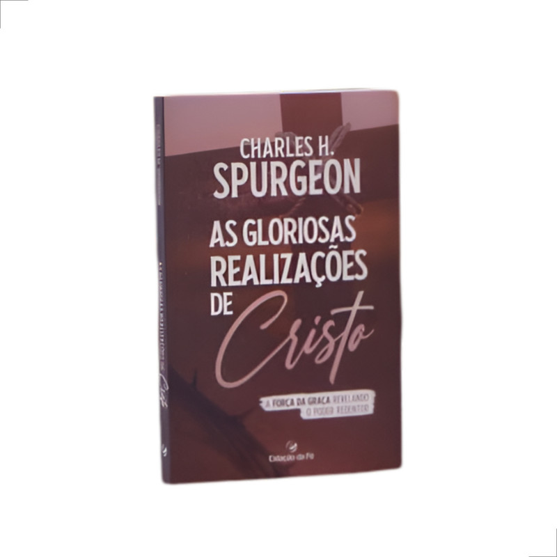 As Gloriosas Realizações de Cristo | Charles Spurgeon - Image 3