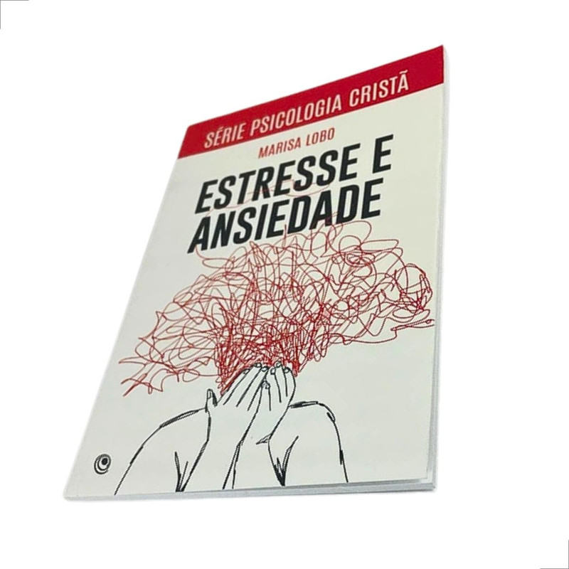 Livro Estresse e Ansiedade Psicologia Cristã Marisa Lobo - Image 3