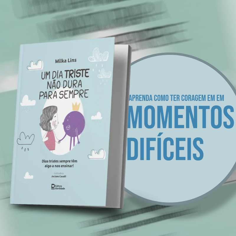 Livro Infantil | Um Dia Triste Não Dura Para Sempre | Milka Lins - Image 4