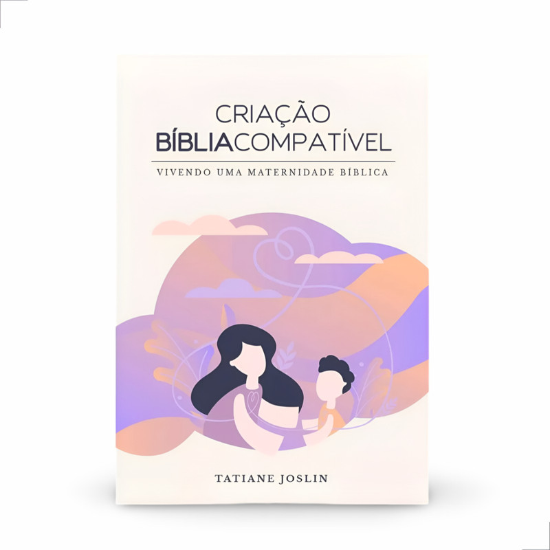 Criação Bíblia Compatível Vivendo Uma Maternidade Bíblica - Image 4