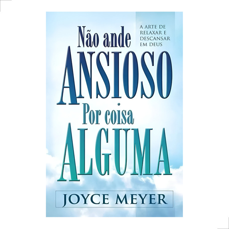 Livro Não Ande Ansioso Por Coisa Alguma Joyce Meyer - Image 4