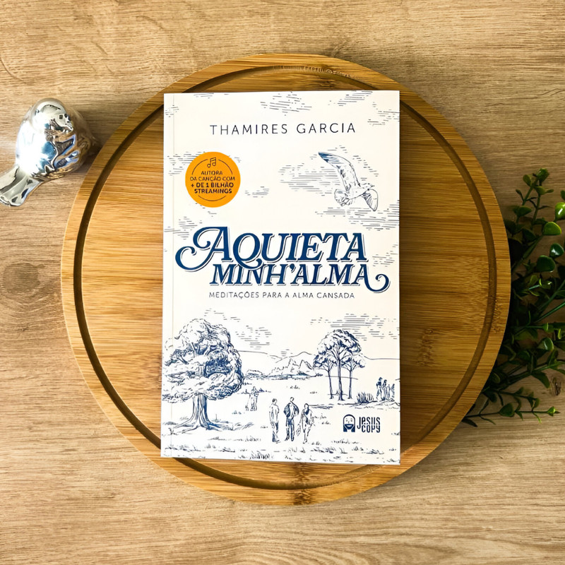 Aquieta Minh'alma | Meditações para a alma cansada | Thamires Garcia - Image 7