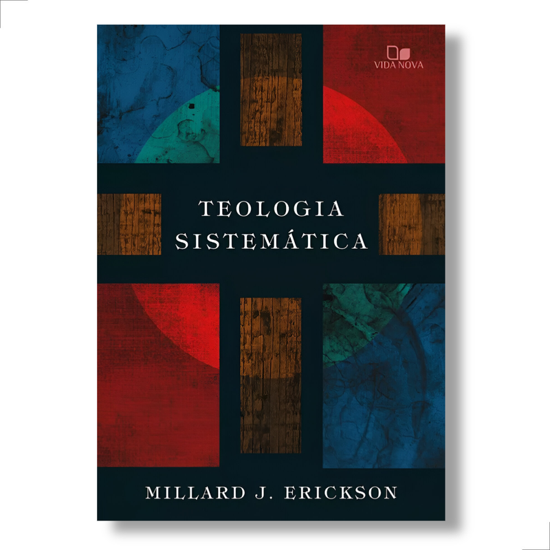 Teologia Sistemática | Millard J. Erickson