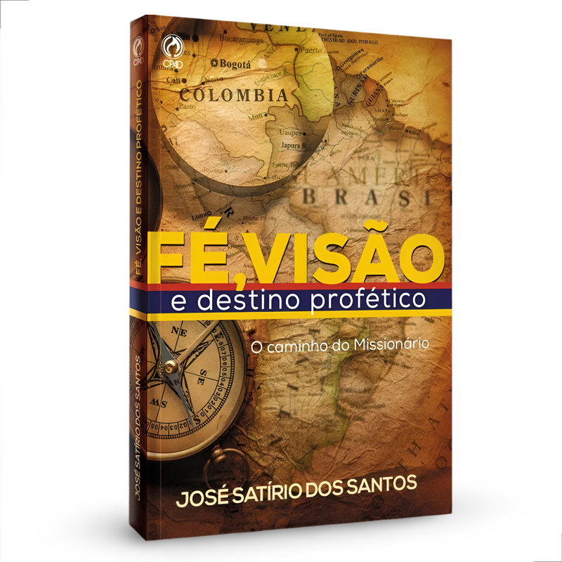 Fé, Visão e Destino Profético | José Sátirio Dos Santos