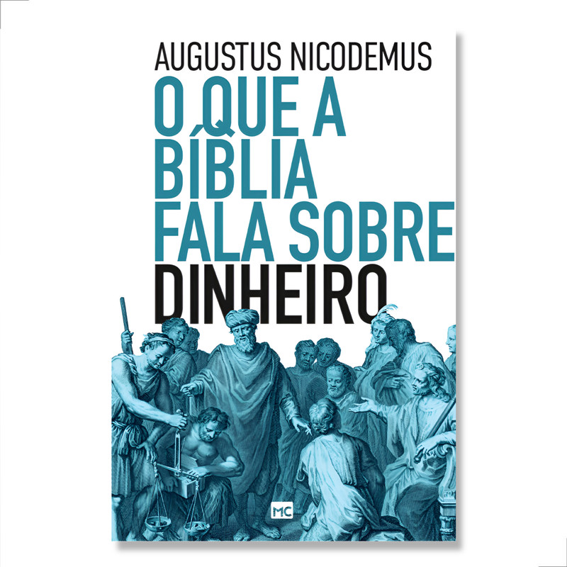 O Que A Bíblia Fala Sobre Dinheiro | Augustus Nicodemus