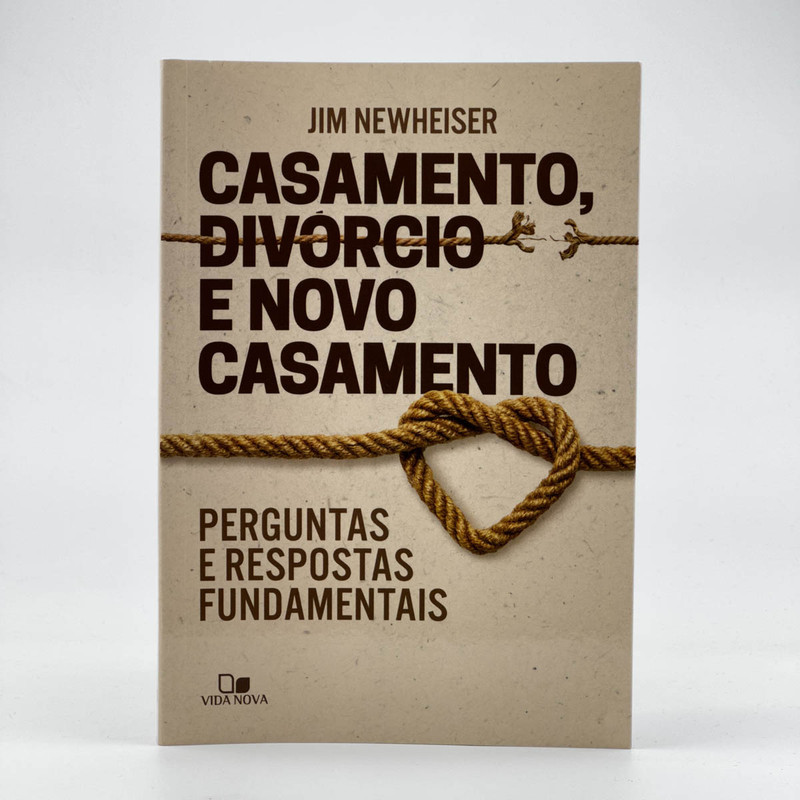 Casamento, Divórcio E Novo Casamento | Jim Newheiser