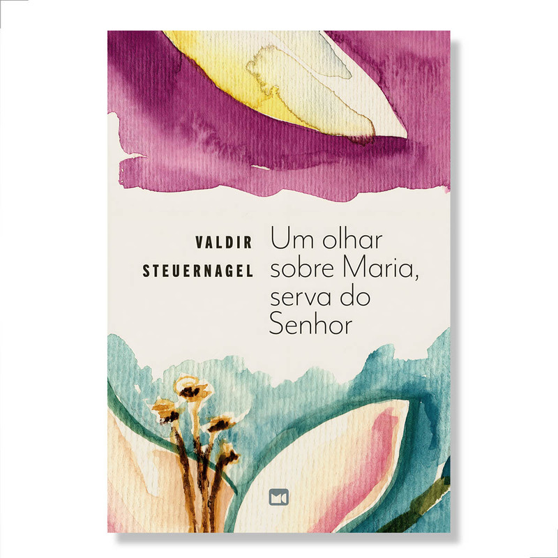 Um Olhar Sobre Maria, Serva Do Senhor | Valdir Steuernagel