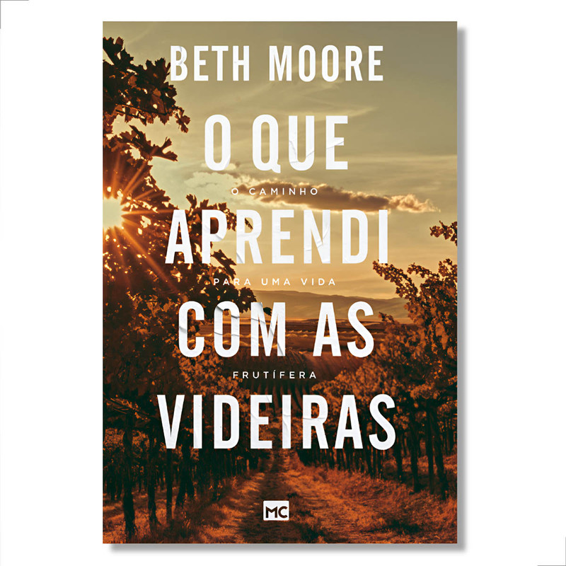O Que Aprendi Com As Videiras | Beth Moore