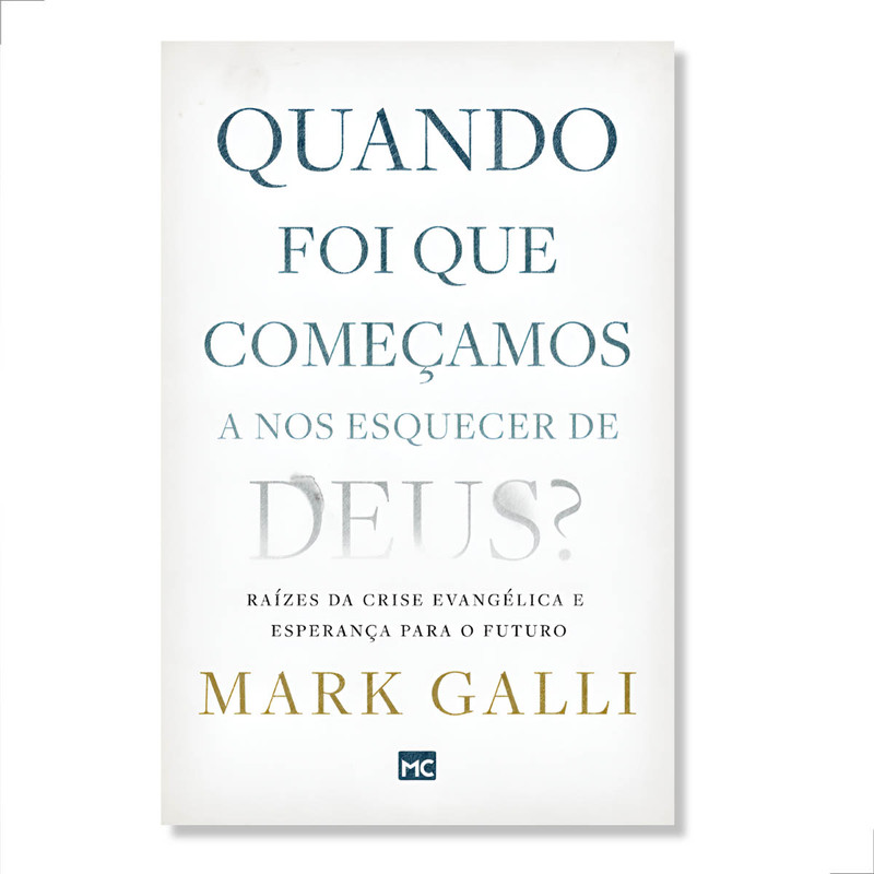 Quando Foi Que Começamos A Nos Esquecer De Deus? | Mark Galli