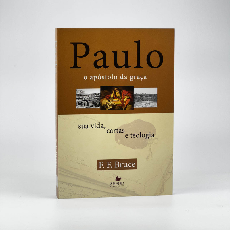 Paulo, O Apóstolo Da Graça | F. F. Bruce