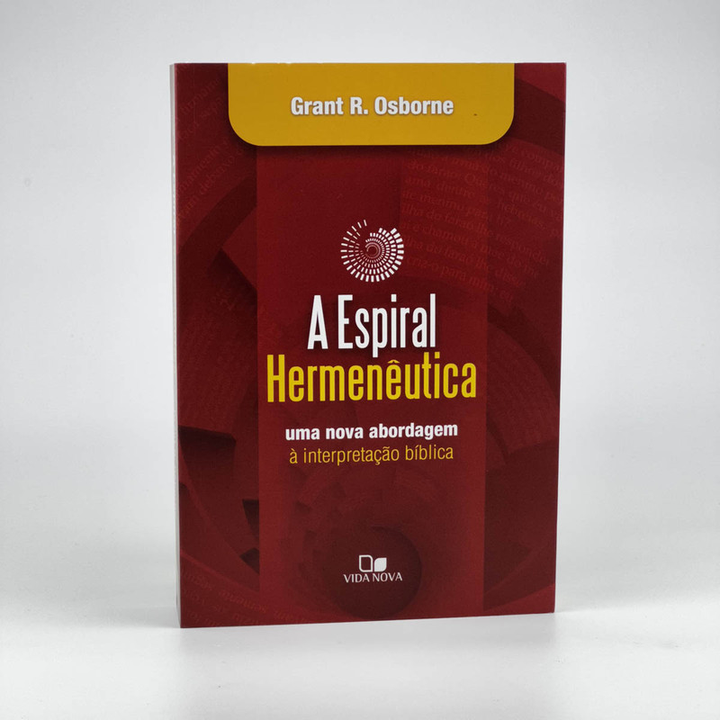 A Espiral Hermenêutica | Grant R. Osborne