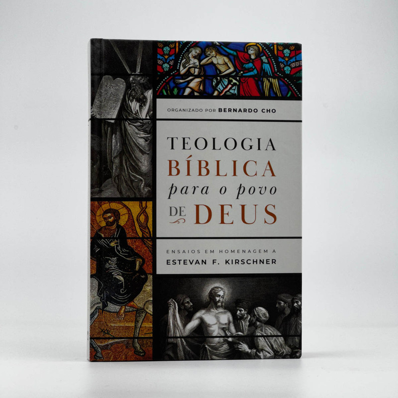 Teologia Bíblica Para o Povo De Deus | Estevan F. Kirschner