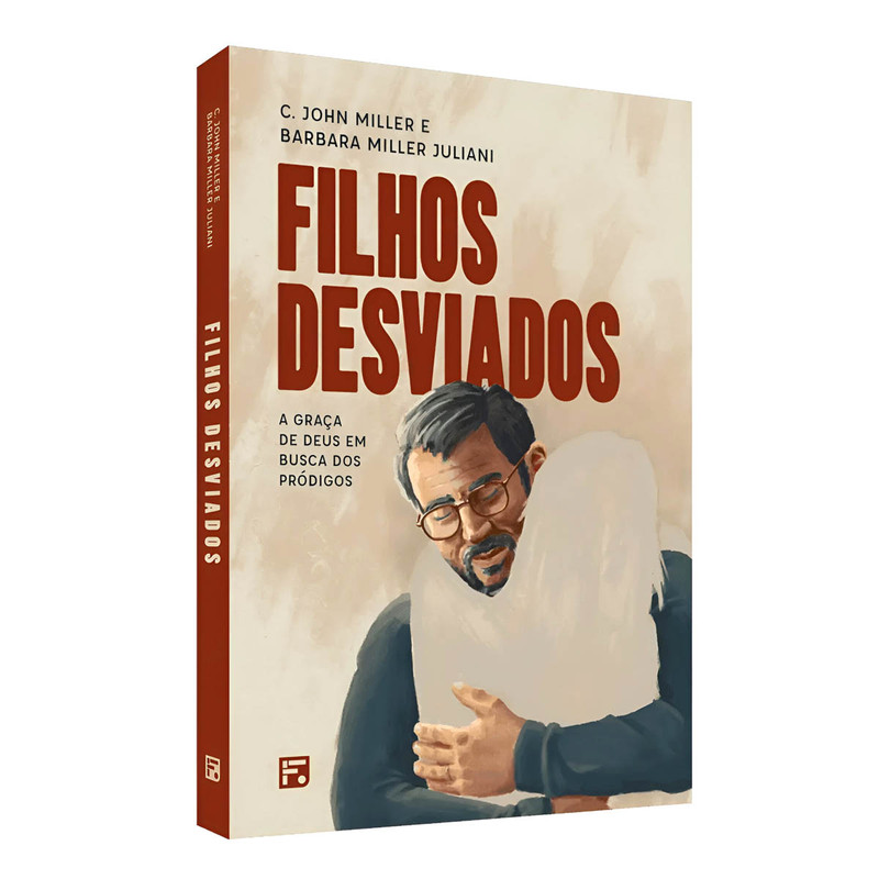 Filhos Desviados | C. John Miller E Barbara Miller Juliani