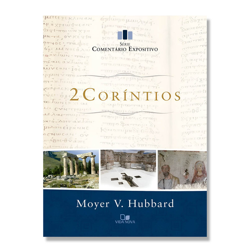 2 Coríntios | Comentário Expositivo | Moyer V. Hubbard