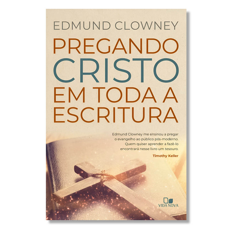 Pregando Cristo Em Toda A Escritura | Edmundo Clowney