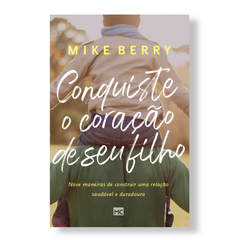 Conquiste O Coração Do Seu Filho | Mike Berry