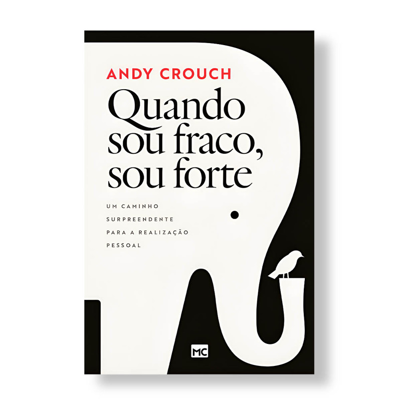 Quando Sou Fraco, Sou Forte | Andy Crouch