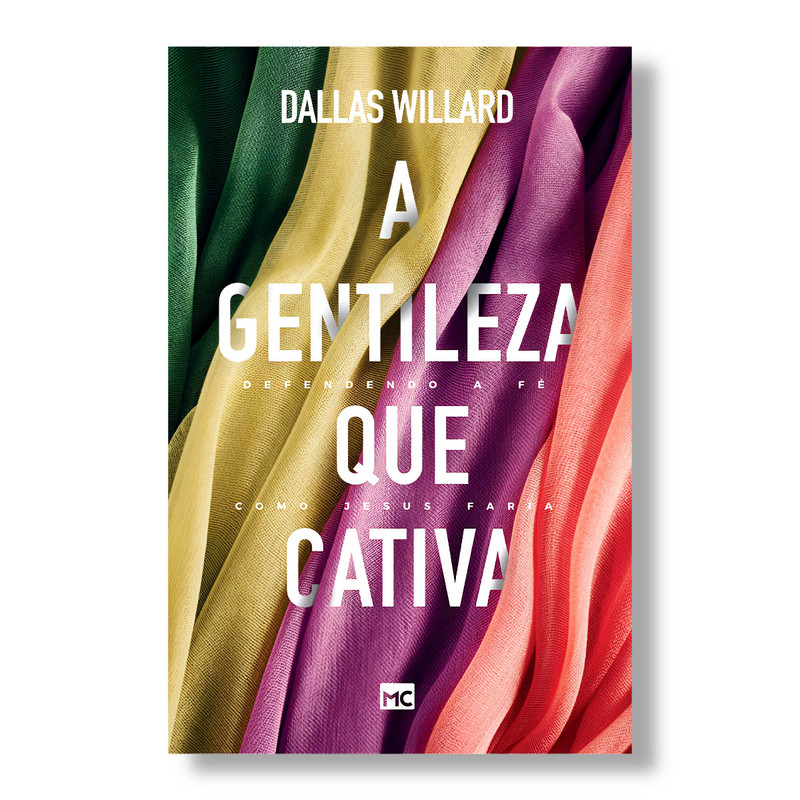 A Gentileza Que Cativa | Dallas Willard
