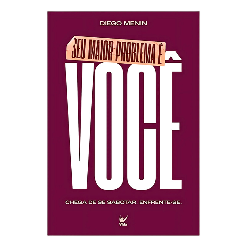 Seu Maior Problema É Você | Diego Menin