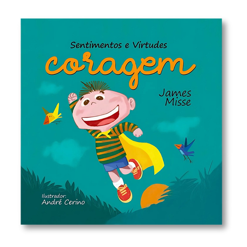 Sentimentos E Virtudes | Coragem | James Misse