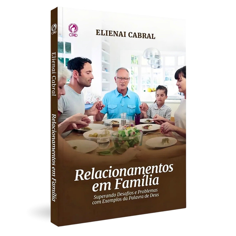 Relacionamentos Em Família | Elienai Cabral